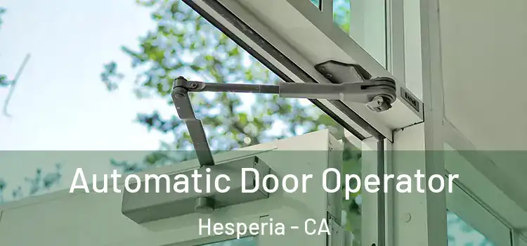 Automatic Door Operator Hesperia - CA