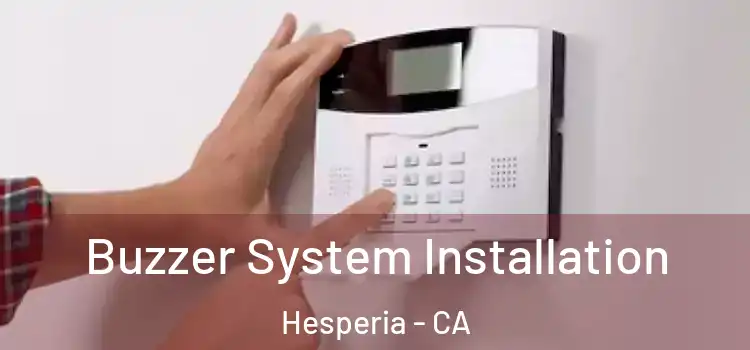 Buzzer System Installation Hesperia - CA