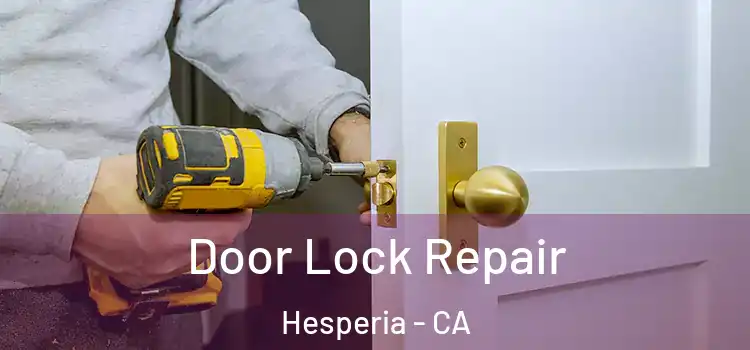 Door Lock Repair Hesperia - CA