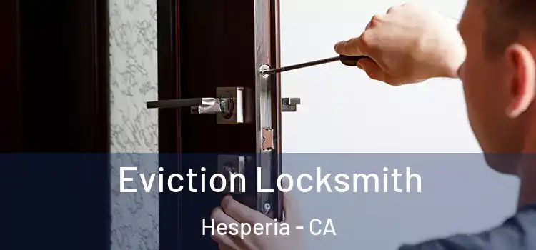 Eviction Locksmith Hesperia - CA