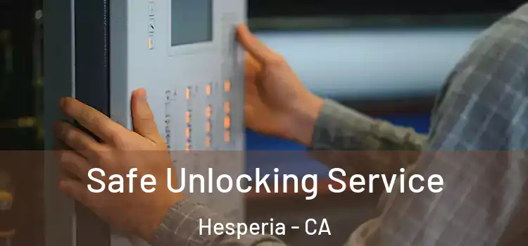 Safe Unlocking Service Hesperia - CA